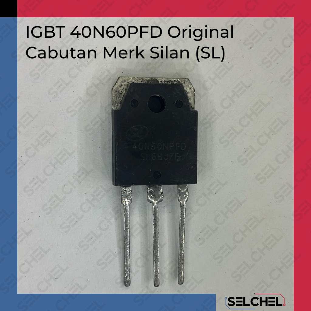 IGBT 40N60PFD Original Cabutan Silan (SL) – Transistor Daya 600V 40A TO-247