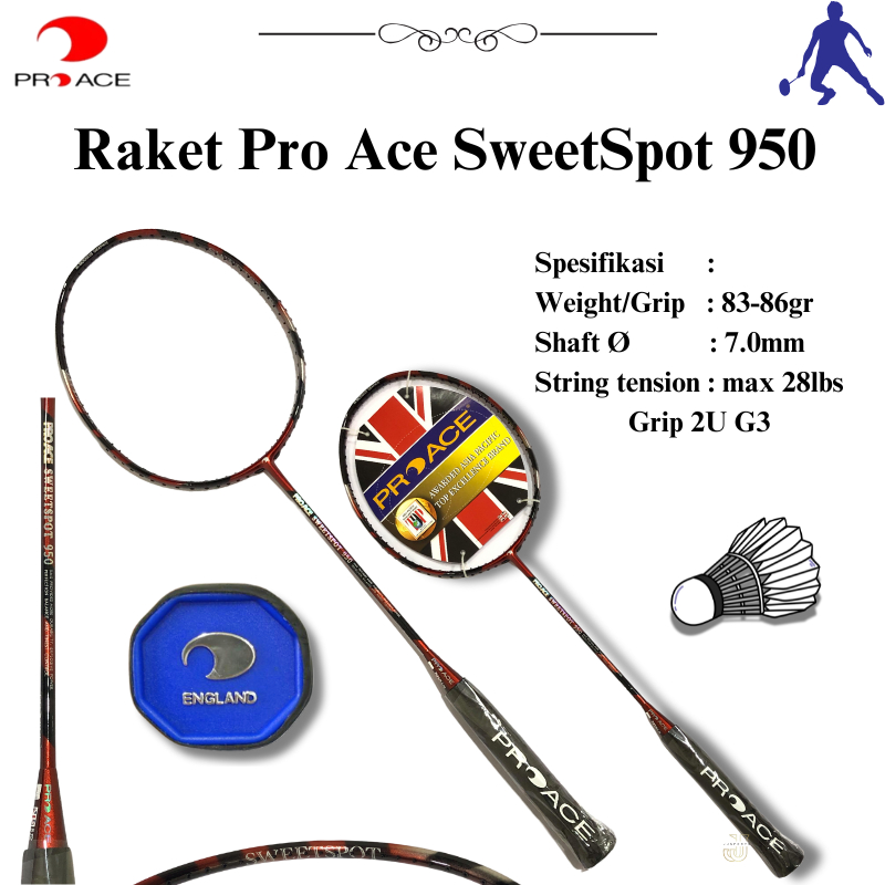 Raket Badminton Proace SweetSpot 950 Original / Raket Pro Ace Sweet Spot 950
