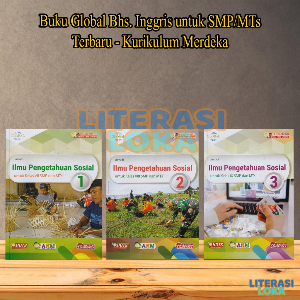 Buku Global IPS Kita Kelas 7,8,9 SMP/MTs KURIKULUM MERDEKA (Tiga Serangkai)