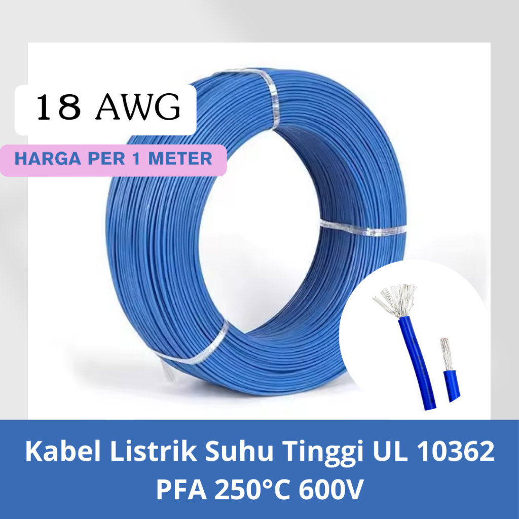 Kabel Listrik 18 AWG UL10362 Per 1 Meter / PFA 250°C 600V Tahan Panas & Berkualitas