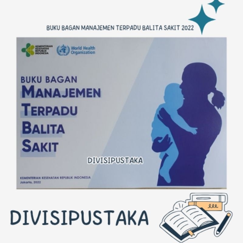 BUKU BAGAN MANAJEMEN TERPADU BALITA SAKIT MTBS 2022 TERBARU