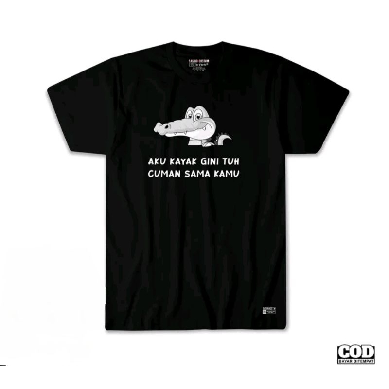 Kaos Distro BUAYA AKU GINI CUMA SAMA KAMU//KAOS KEREN KEKINIAN