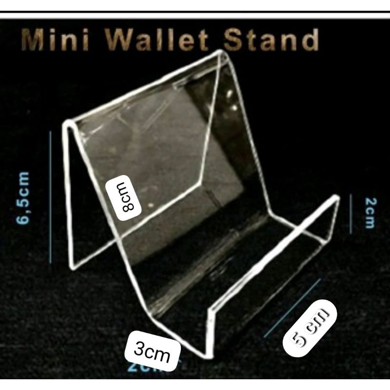 

akrilik mini wallet stand uk 6,5 . 8 .3 . 2 x 5 cm tebal 2 mm