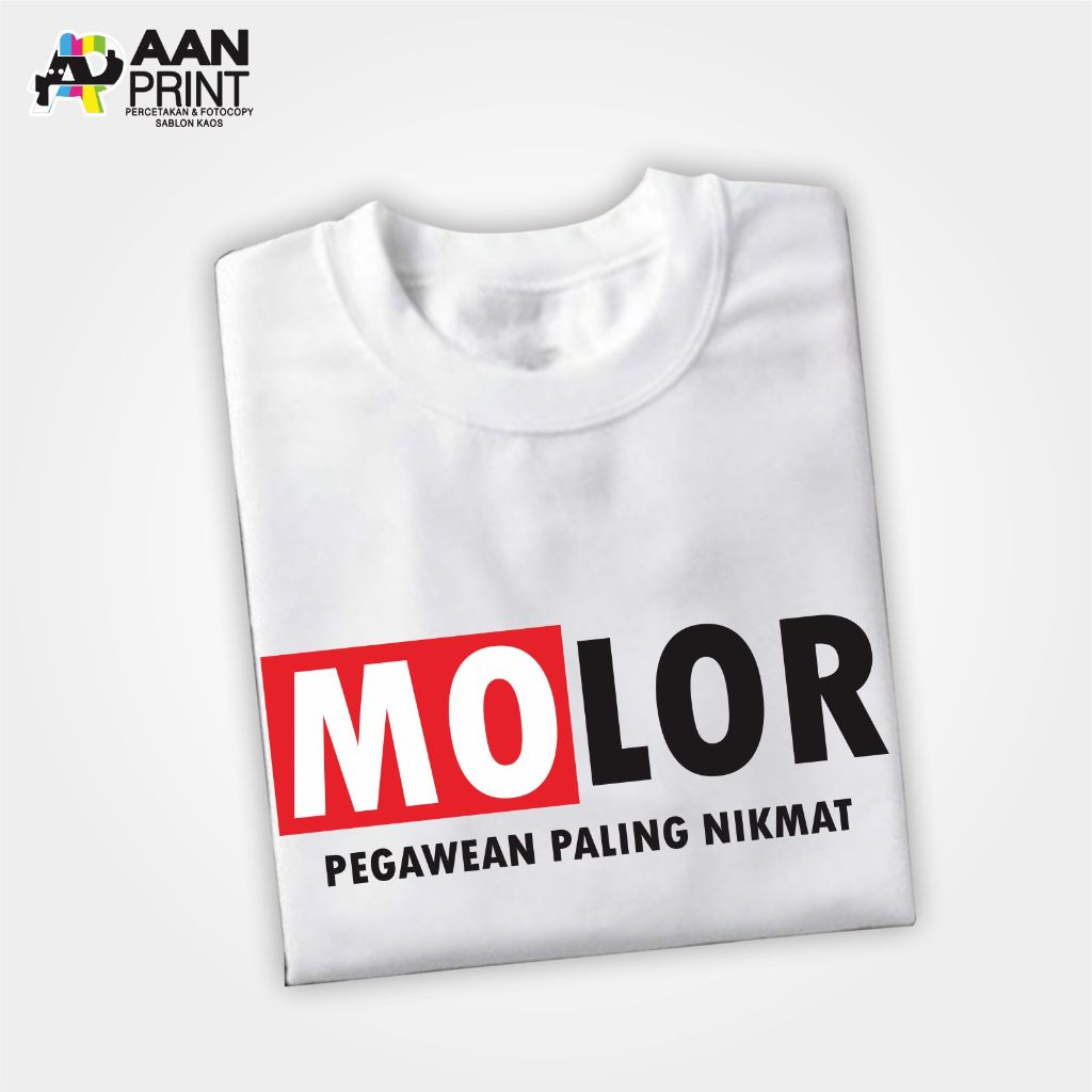 Kaos Molor Pegawean Paling Nikmat - Putih - Kaos Kata Kata Lucu  - Bahan Cotton Combed 24s
