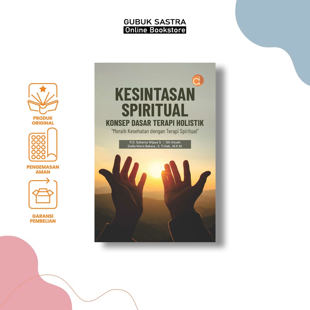 Buku Kesintasan Spiritual Konsep Dasar Terapi Holistik “Meraih Kesehatan Dengan Terapi Spiritual” - 