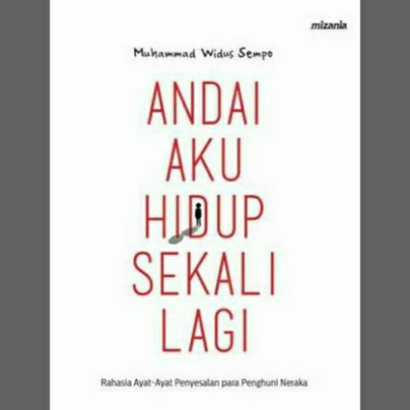 ANDAI AKU HIDUP SEKALI LAGI - buku obral buku murah mizan original buju islami buku motivasi self he