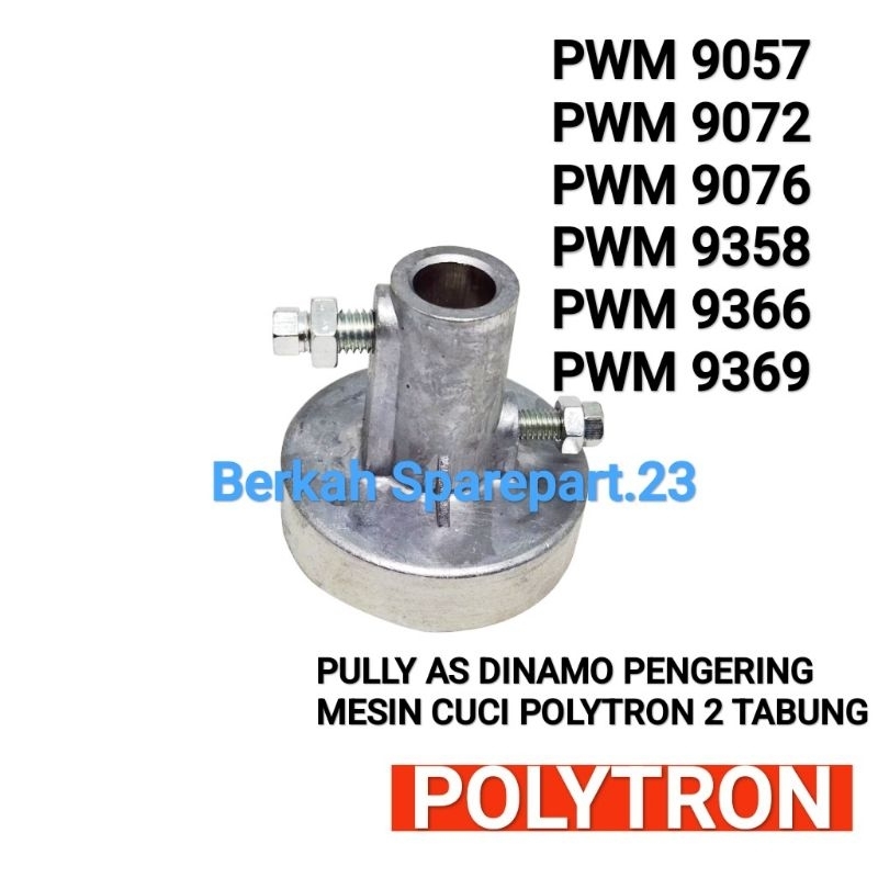 PULLY DINAMO SPIN POLYTRON 9 Kg PWM 9057 9072 9076 9358 9366 9369 Motor Pengering Mesin Cuci 2 Tabun