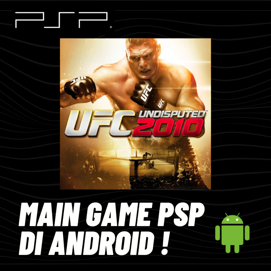 MAIN GAME PSP - UFC UNDISPUTED 2010 - DI ANDROID
