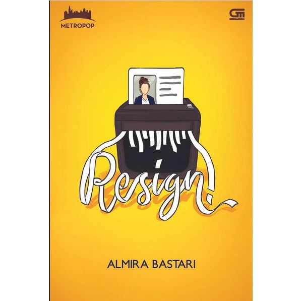 GRAMEDIA CIPUTRA - Buku Metropop: Resign by Almira Bastari