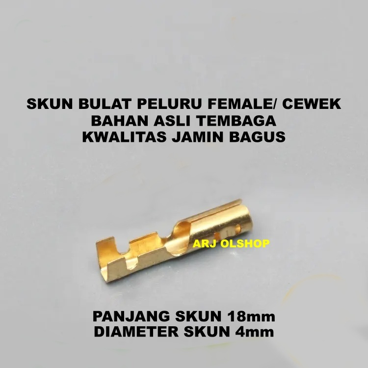 SKUN BULAT FEMALE CEWEK/ TERMINAL SKUN PENYAMBUNG KABEL/ TERMINAL SKUN BULAT CEWEK/ SKUN MOTOR MOBIL