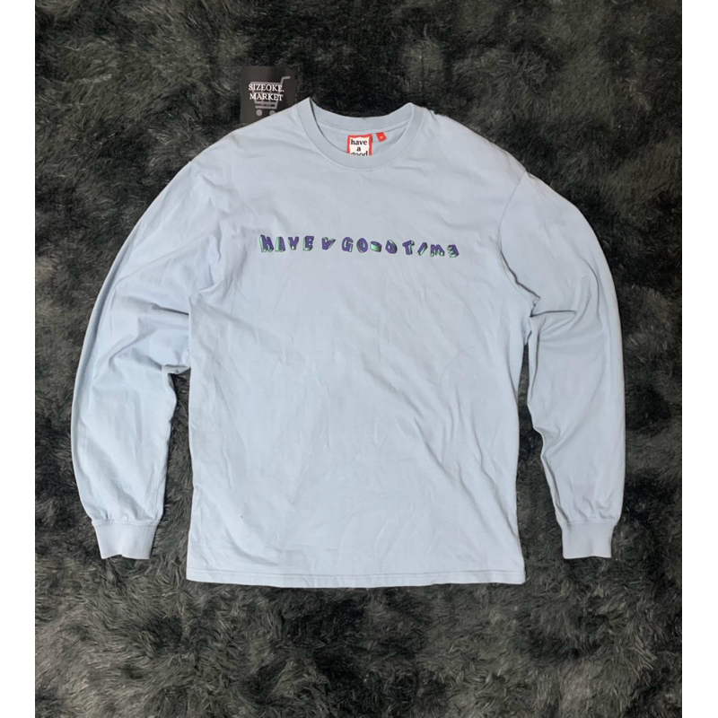 Have A Good Time Longsleeve