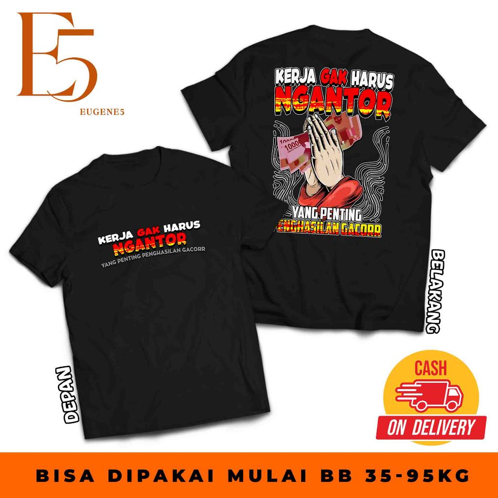KAOS KATA KATA KERJA GAK HARUS NGANTOR YANG PENTING GACOR  - TSHIRT DISTRO KATA KATA SINDIRAN TERBAR