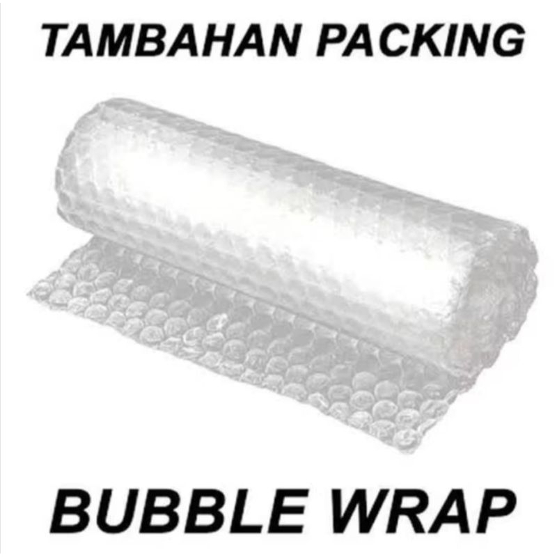 

Tambahan Bubble wrap / dus