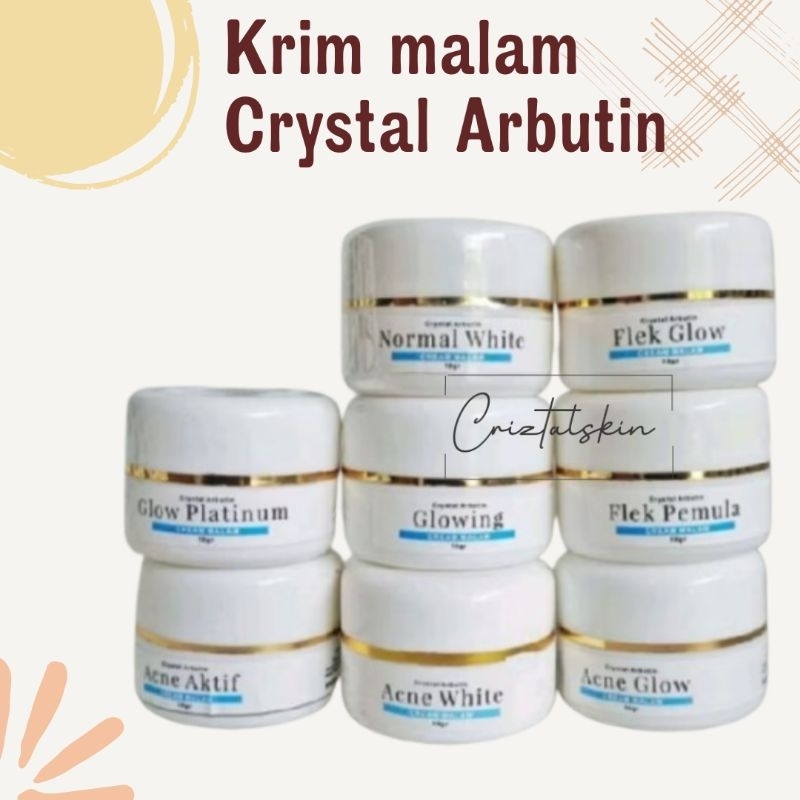 Krim Malam Crystal Arbutin |All Skin|Acne Aktif|Acne Glow|Flek Pemula|Flek Glow|Glowing|Glowing Plat