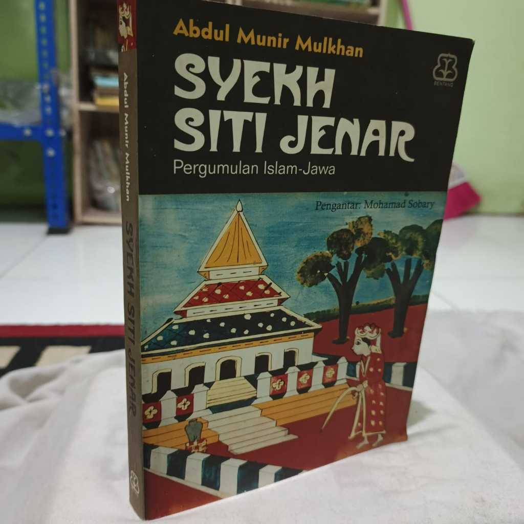 SYEKH SITI JENAR PERGUMULAN ISLAM JAWA BY PROF ABDUL MUNIR MULKHAN - ORIGINAL LANGKA