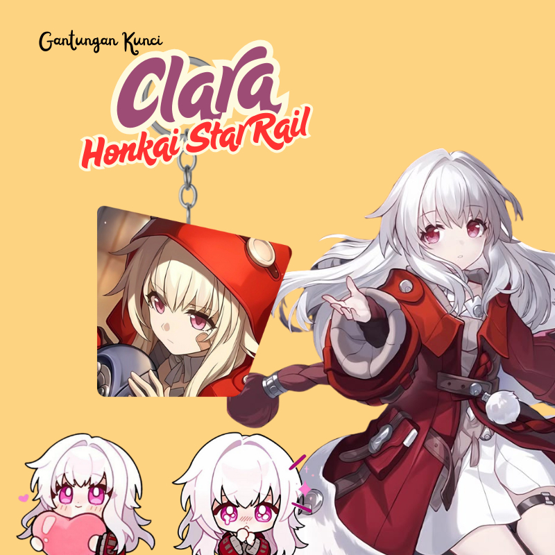 Gantungan Kunci Clara Honkai Stair Rail Akrilik UV 2 Sisi Cutting Laser Premium | Ganci Clara HSR | 