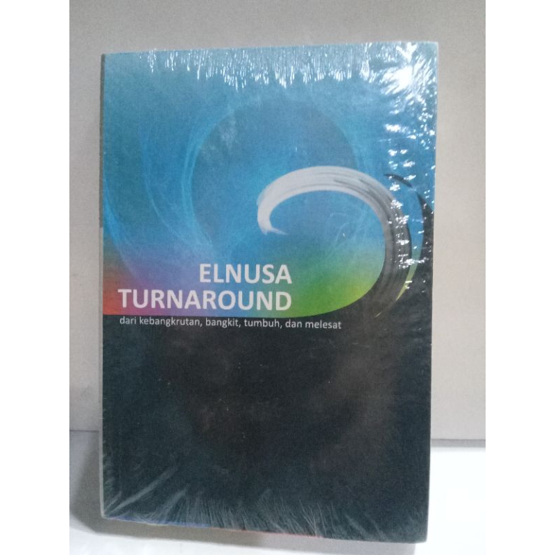 ELNUSA TURNAROUND - Dari Kebangkrutan, bangkit, dan melesat