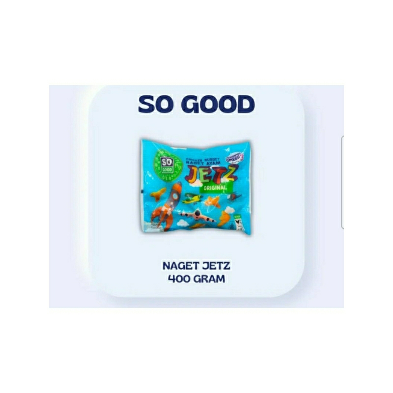 

So Good Naget Jezt 400gram