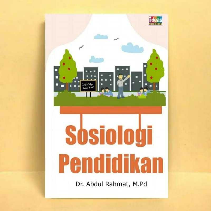 Sosiologi Pendidikan - Dr. Abdul Rahmat, M. Pd.