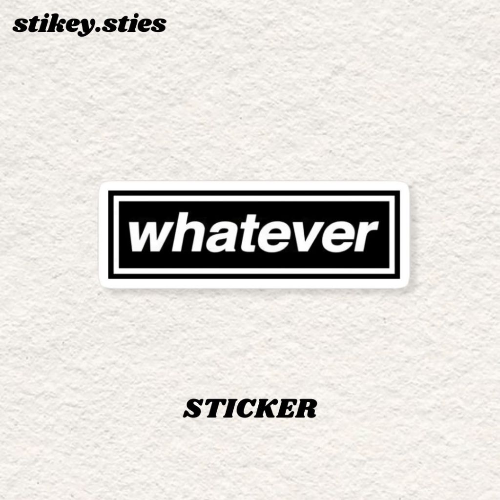 

STICKER TEKS WHATEVER BRAND AESTHETIC ANTI AIR VINYL / STIKER HELM LAPTOP HP MOTOR TUMBLR TAS KOPER