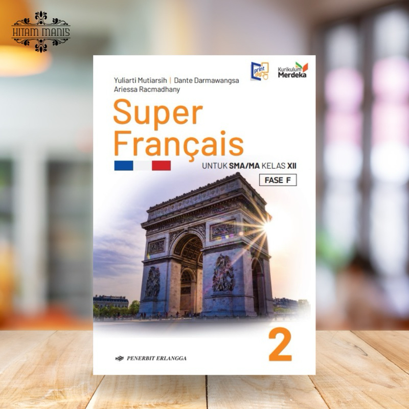 SUPER FRANCAIS SMA/MA KELAS 12 KURIKULUM MERDEKA ERLANGGA // BUKU BAHASA PRANCIS SMA // BUKU BAHASA 