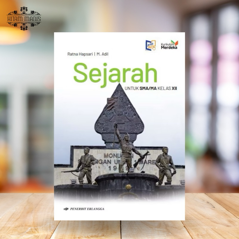 SEJARAH SMA/MA KELAS 12/XII KURIKULUM MERDEKA PENERBIT ERLANGGA // BUKU SEJARAH SMA KELAS 12 // BUKU