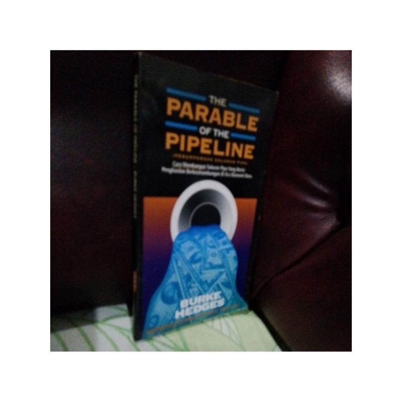 THE PARABLE OF THE PIPELINE _BURKE HEDGES