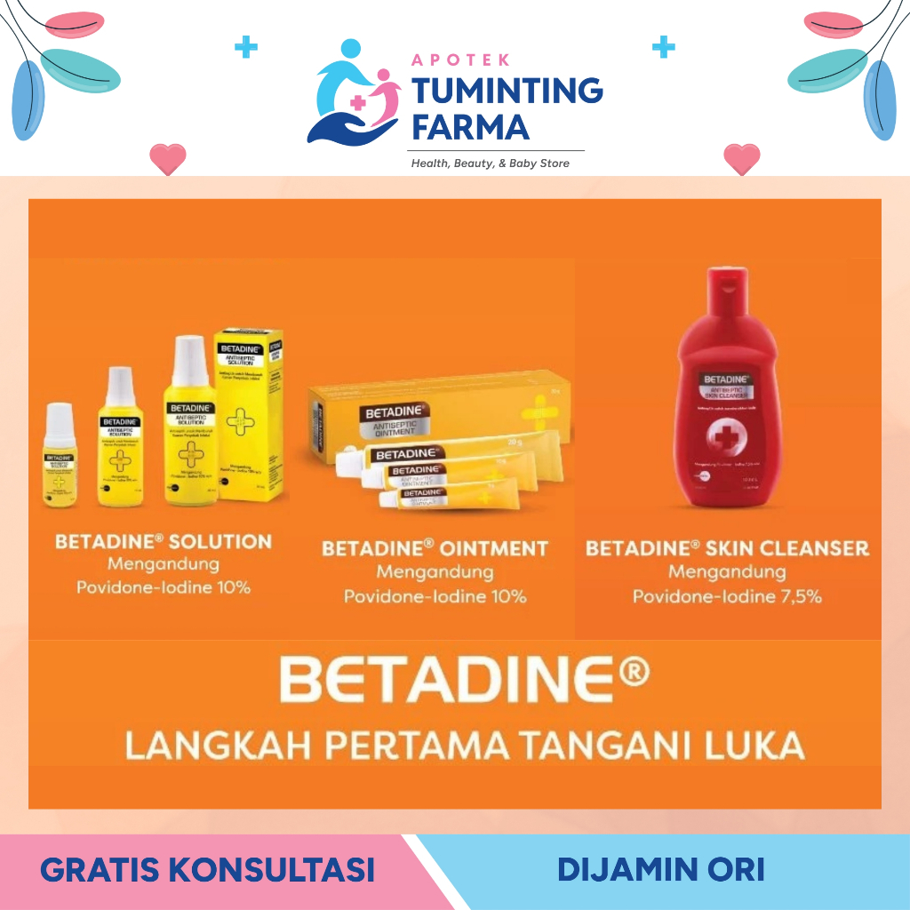 Betadine Solution 5ml/15ml/30ml/60ml - Betadine Ointment 5g/10g/20g - Betadine Skin Cleanser 100ml -