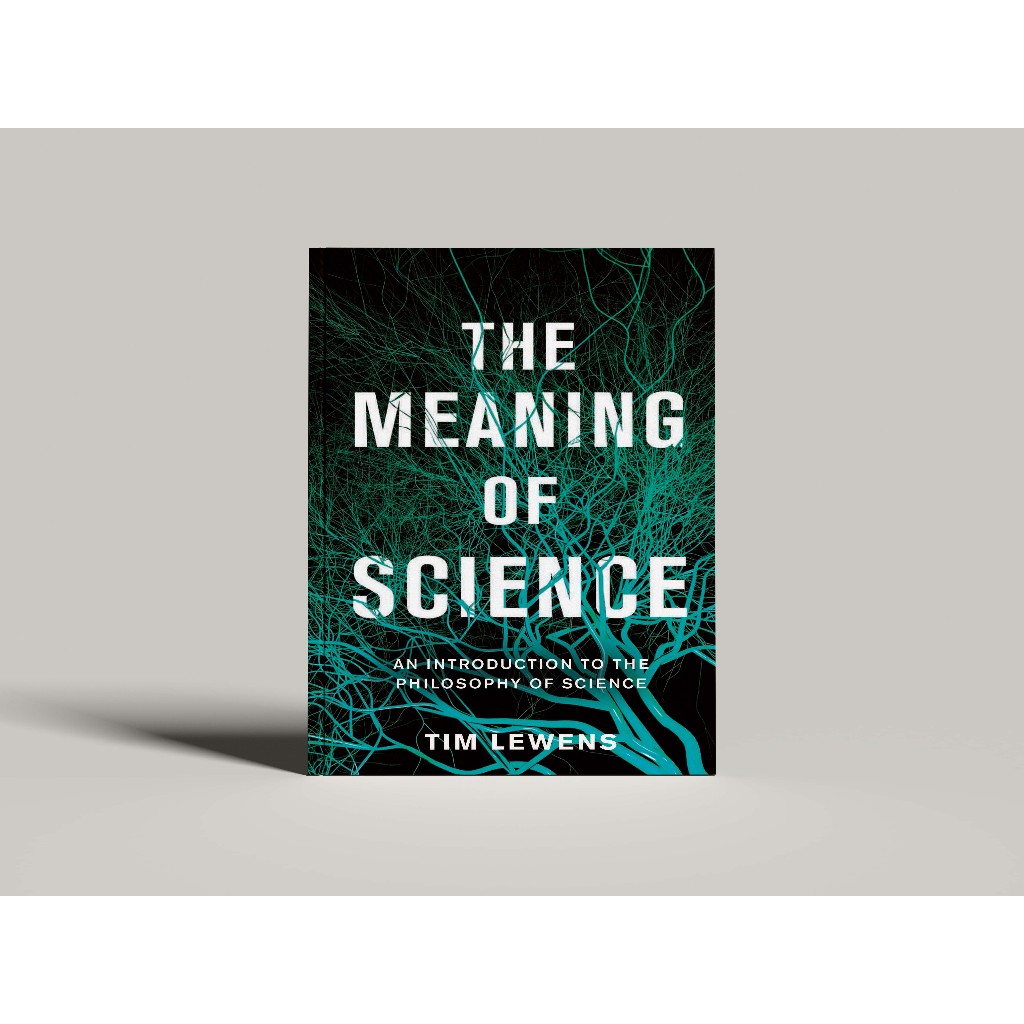 The Meaning of Science_ An Introduction to the Philosophy of Science