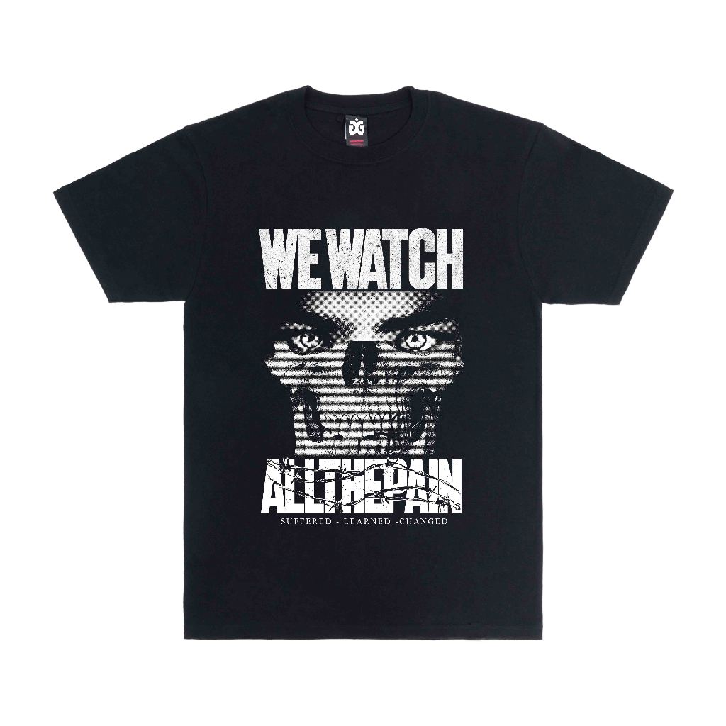 GXG Tshirt Heavyweight Cotton - We Watch All The Pain