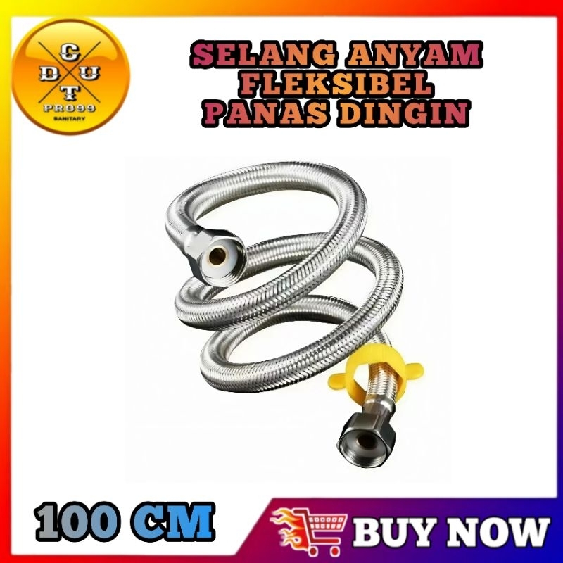 Selang Fleksibel Anyam Panjang 100cm Selang Panas Dingin/ Selang Anyam Drat Kuningan/ Selang Closet/