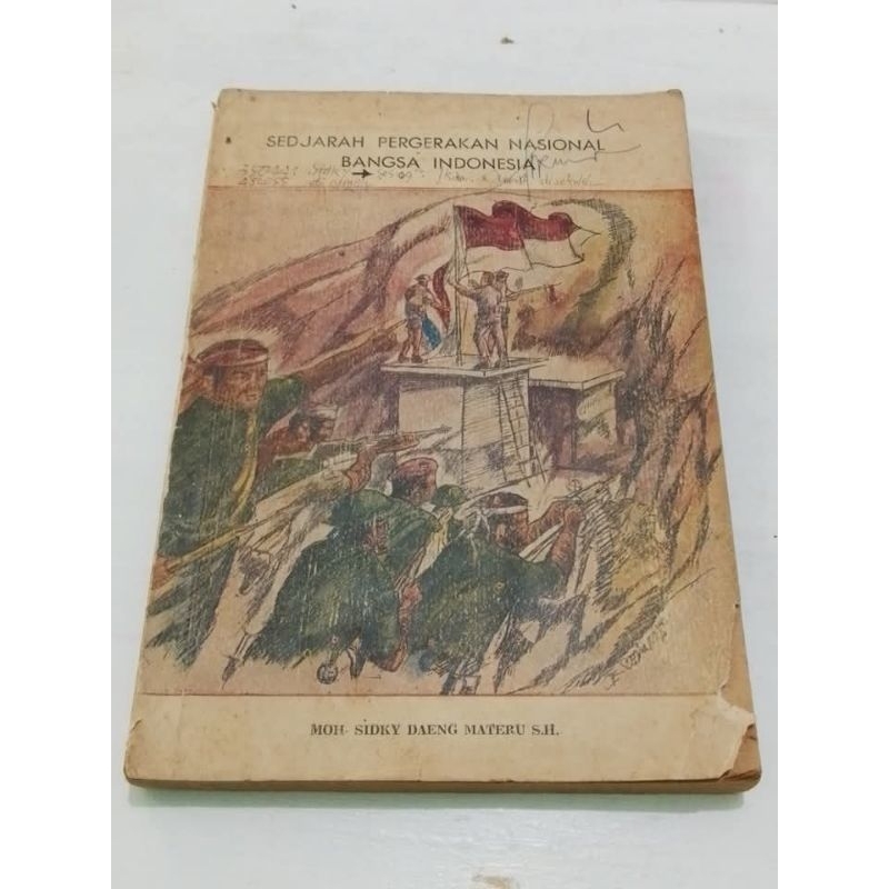 SEDJARAH PERGERAKAN NASIONAL BANGSA INDONESIA - MOH. SIDKY DAENG MATERI S.H.