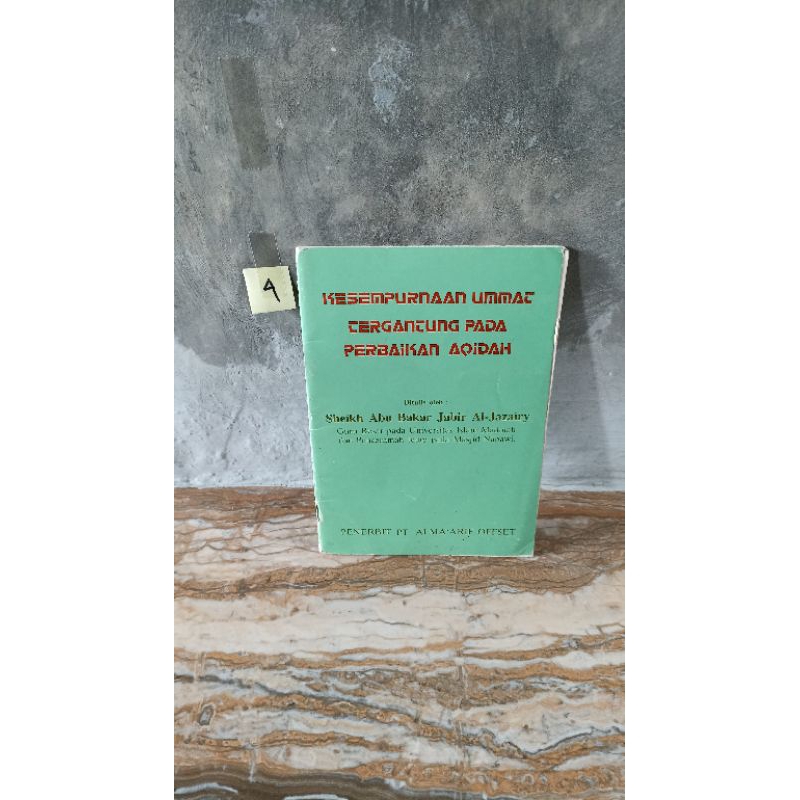 KESEMPURNAAN UMAT TERGANTUNG PADA PERBAIKAN AQIDAH. by syeikh abu bakar jabirPenerbit alma arif 1985