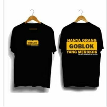 KAOS HANYA ORANG GOBLOK YANG MEROKOK SAAT BERKENDARA