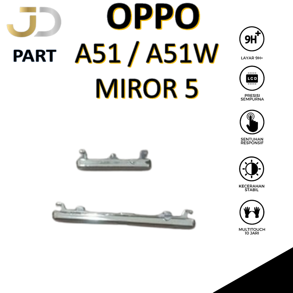 TOMBOL LUAR ON/OFF & VOLUME OPPO A51 / A51W / MIROR 5