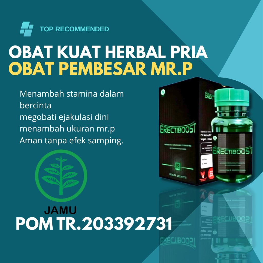 HERBAL KUAT ORIGINAL TAHAN LAMA TERLARIS ERECTIBOST PRIAA TAHAN LAMA STAMINA PRIA TERBAIK TAHAN LAMA