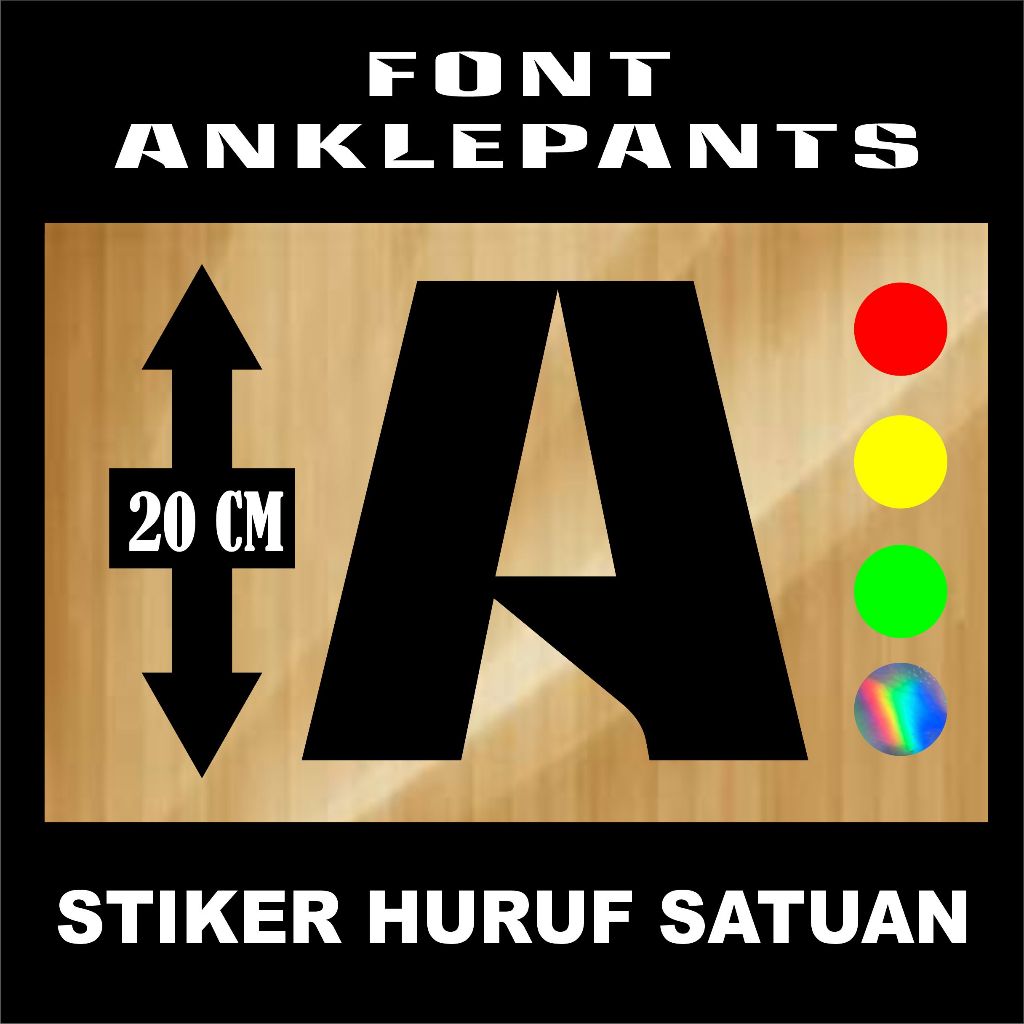 

STIKER CUTTING HURUF / ABJAD - JUAL SATUAN NAMA FONT ANKLEPANTS - UKURAN 20 CM