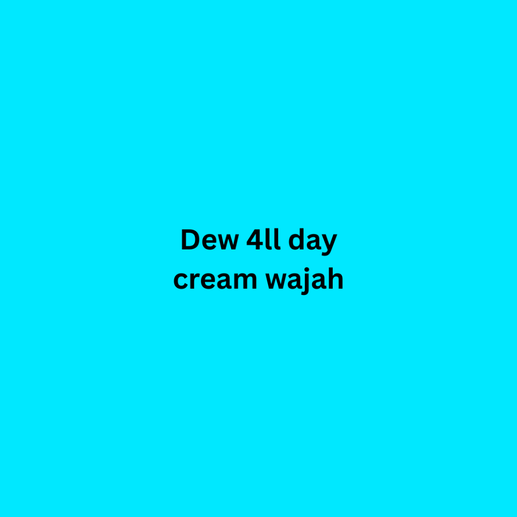 

Dew 4ll day cream wajah