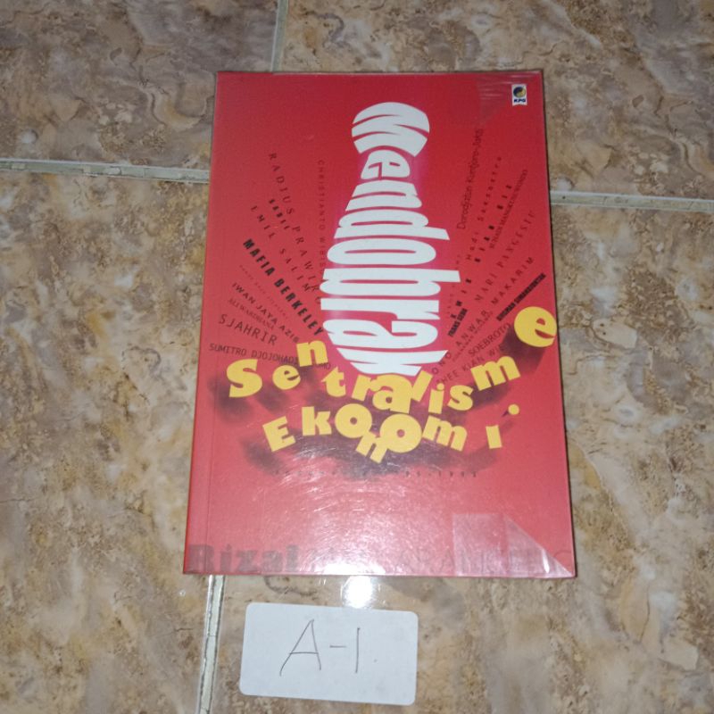 Buku Mendobrak sentralisme ekonomi Indonesia 1986-1992 - Rizal