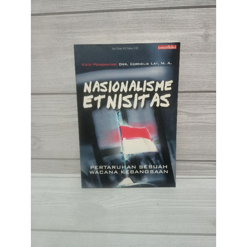 Nasionalisme etnisitas pertaruhan sebuah wacana kebangsaan by Drs Cornelis