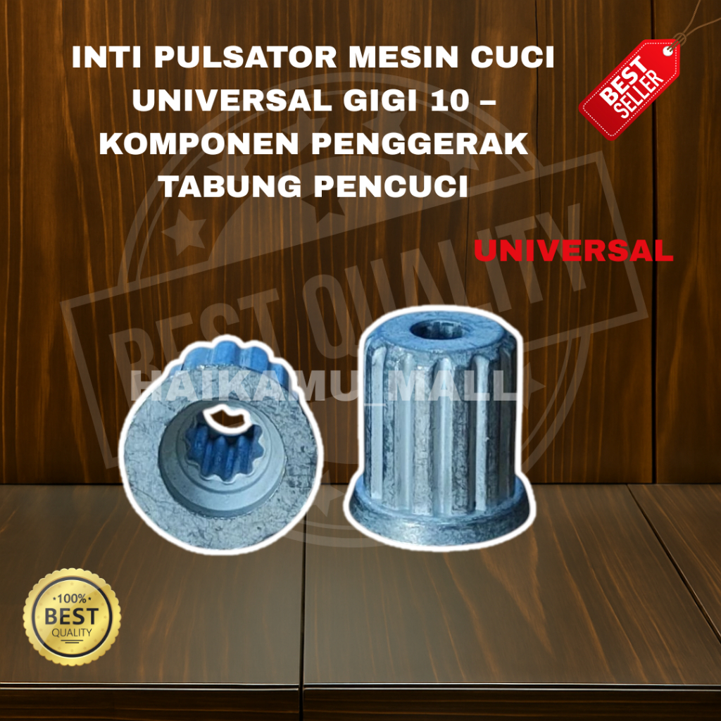 INTI PULSATOR MESIN CUCI UNIVERSAL GIGI 10 – KOMPONEN PENGGERAK TABUNG PENCUCI