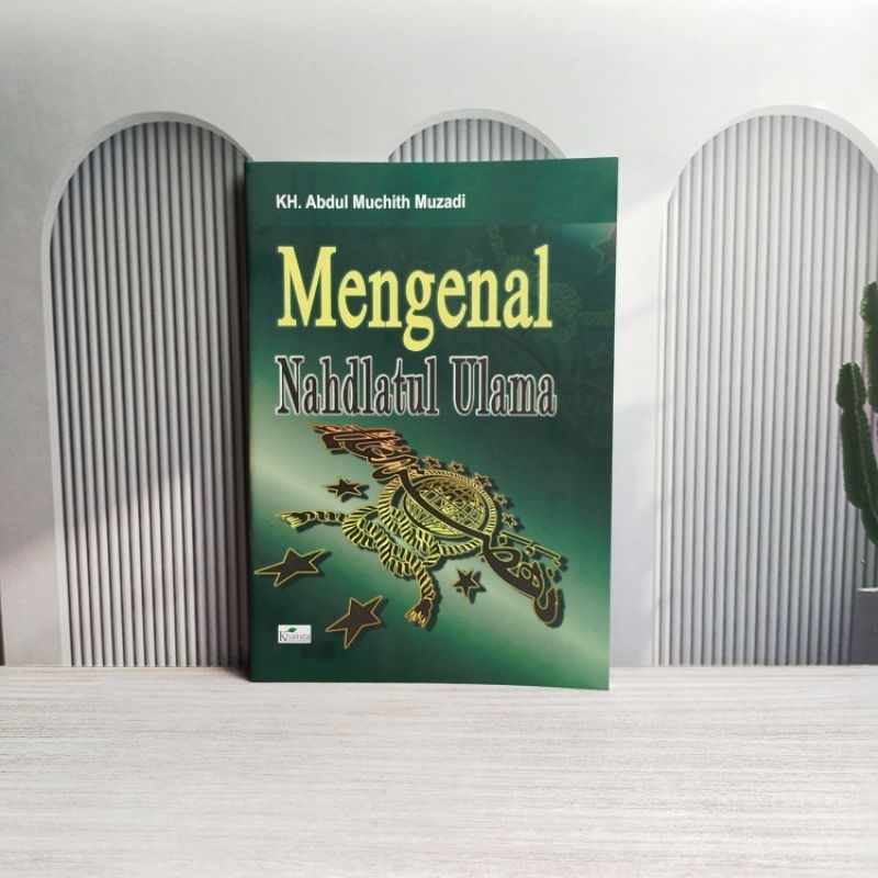 Mengenal Nahdlatul Ulama / Khalista