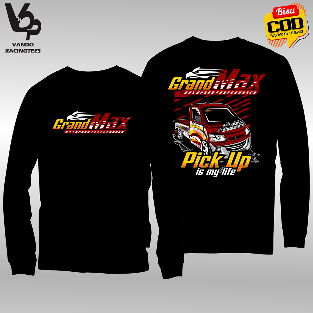 Kaos Grandmax Pick Up is My Life Baju Distro Mobil Racing Driver Muda Bahan Katun Lengan Panjang