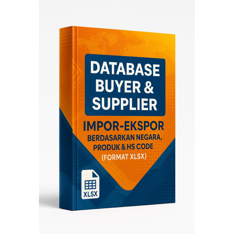 Database Buyer & Supplier Impor-Ekspor Berdasarkan Negara, Produk & HS Code (Format XLSX)