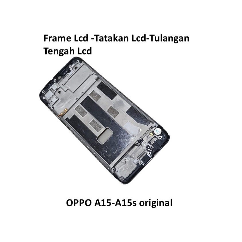 Frame Lcd -Tatakan Lcd-Tulangan Tengah Lcd OPPO A15-A15s original
