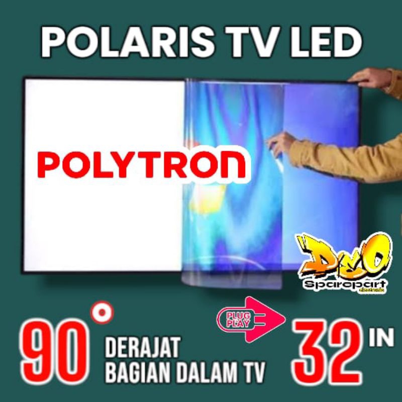 POLARIS TV LED POLYTRON 32 INC 90 DERAJAT LAPISAN BAGIAN DALAM TV LCD POLARISER POLARIZER TV POLYTRO