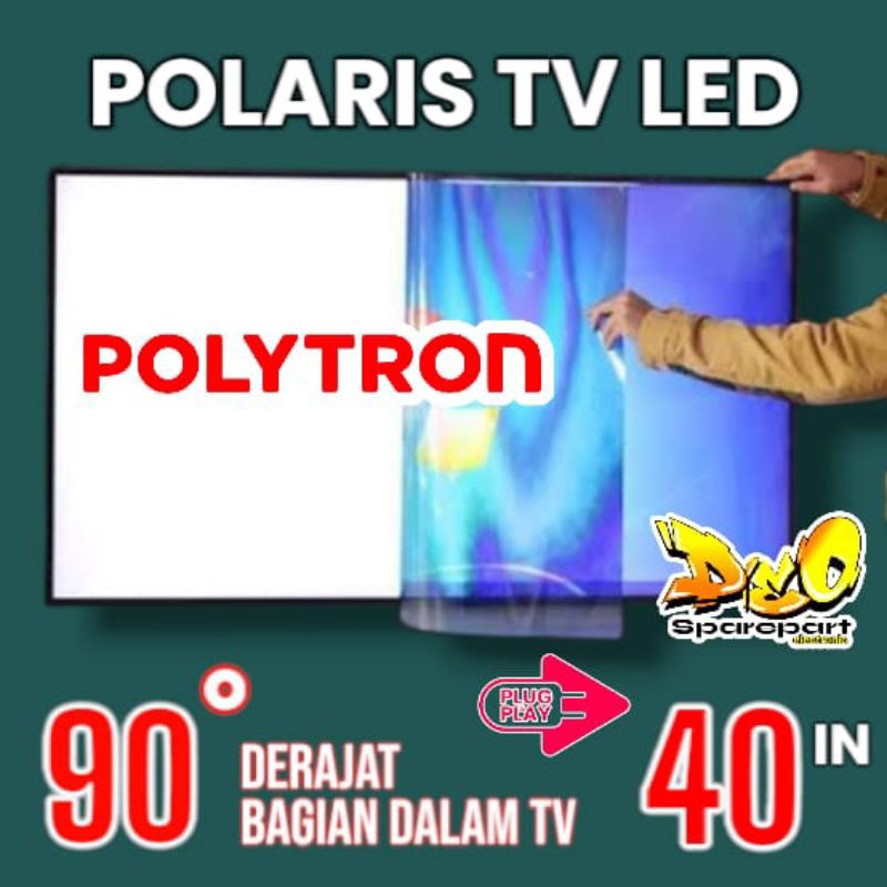 POLARIS TV LED POLYTRON 40 INC 90 DERAJAT LAPISAN BAGIAN DALAM TV LCD POLARISER POLARIZER TV POLYTRO