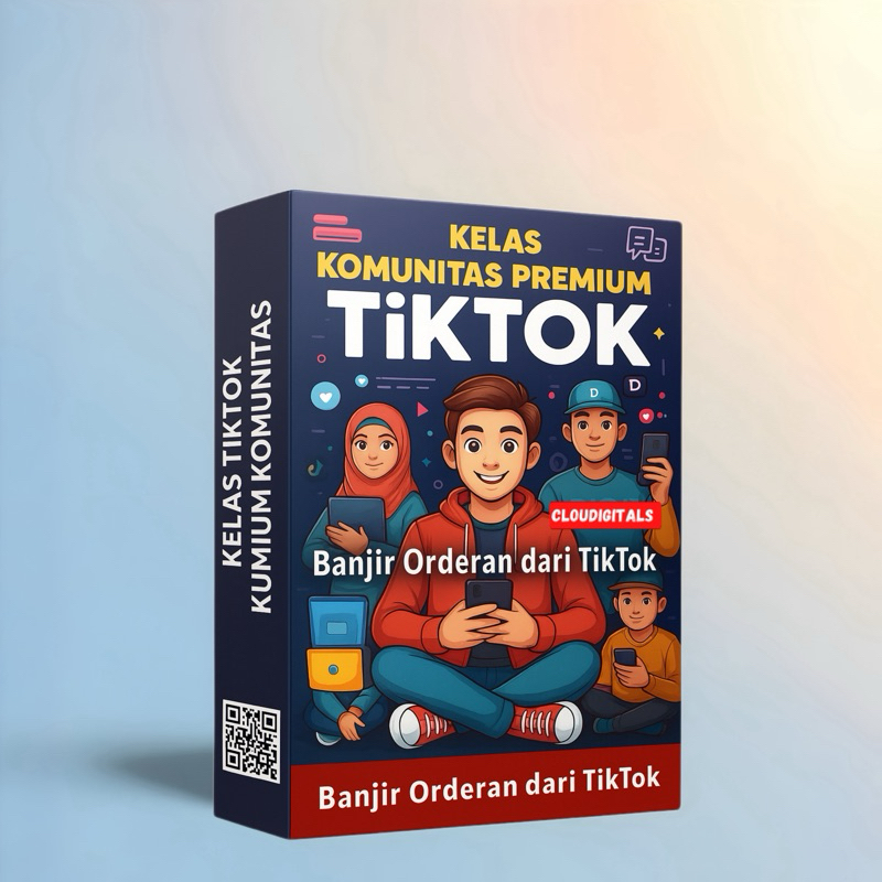 KELAS TIKTOK PREMIUM KOMUNITAS: Banjir Orderan dari Tik Tok - Materi Video Pembelajaran