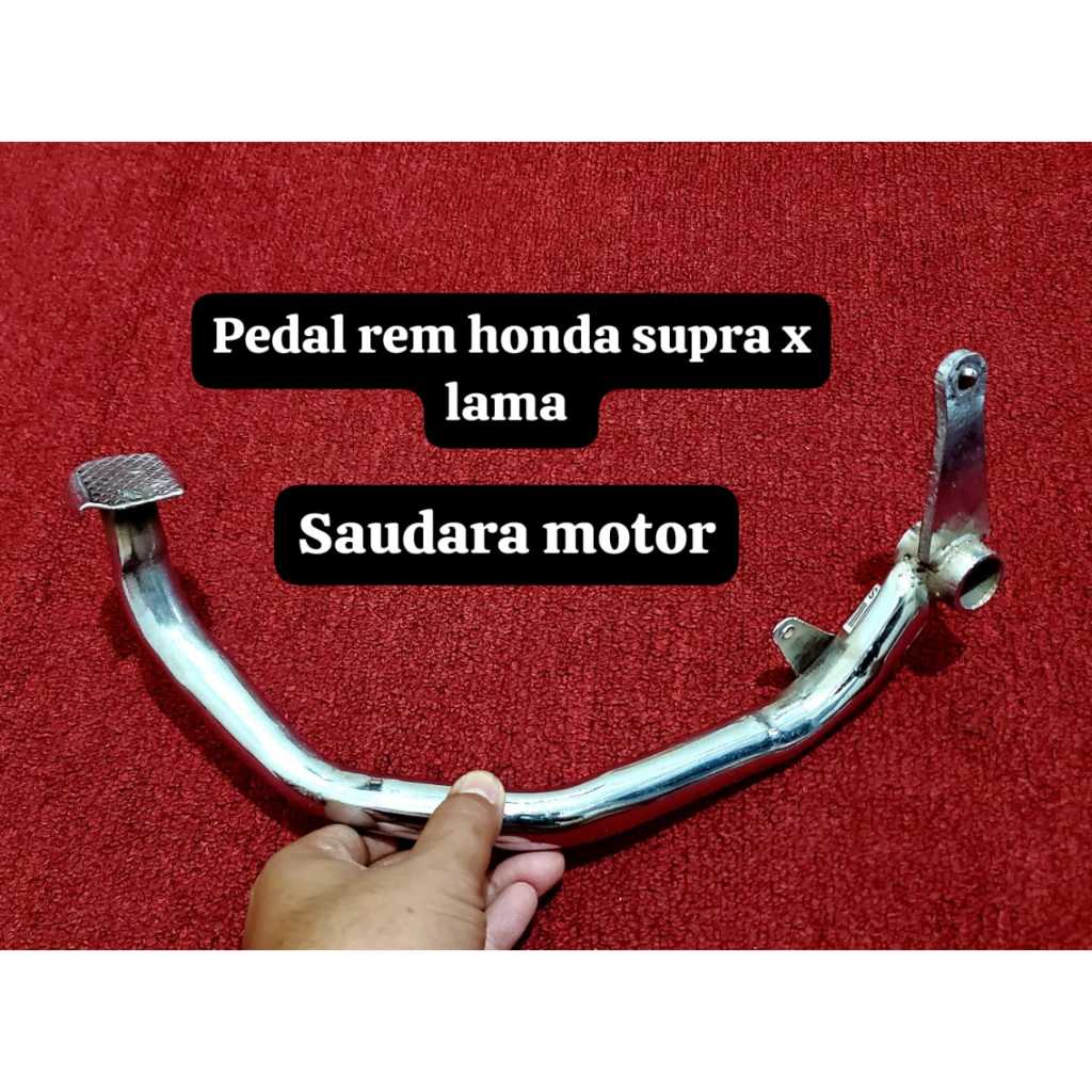 Pedal Rem Kaki Belakang Supra / Supra X Lama GRADE ORI TEBAL DAN PRESISI