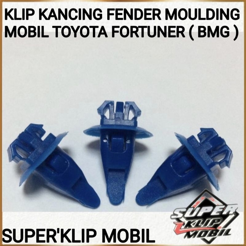 KLIP KANCING FENDER MOULDING MOBIL TOYOTA FORTUNER ( BMG )